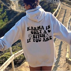 karma is only a b**** if you are hoodie